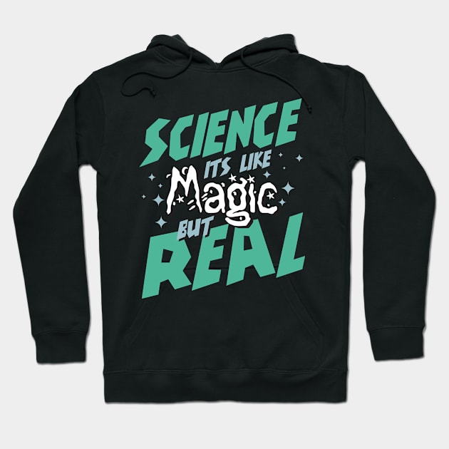 Science it's like magic but real! Hoodie by stayfrostybro